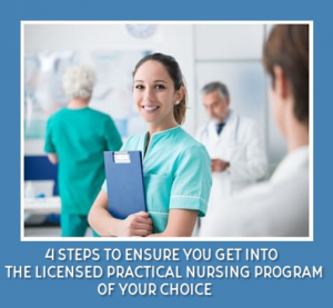 4 Steps to Ensure You Get Into the Licensed Practical Nursing Program ...