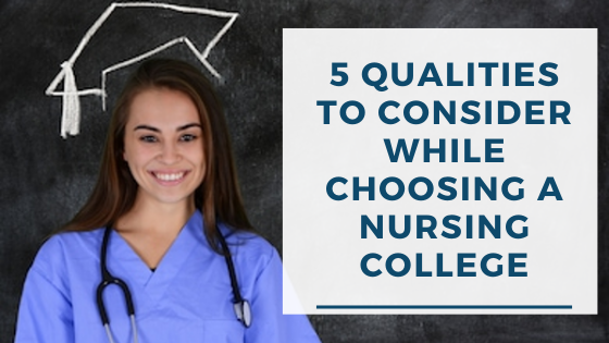 5 Qualities To Consider While Choosing a Nursing College in IL | VERVE ...