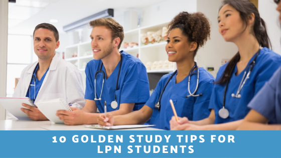 10 GOLDEN STUDY TIPS FOR LPN STUDENTS