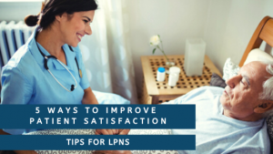 5 Ways To Improve Patient Satisfaction - Tips For LPNs | VERVE COLLEGE ...