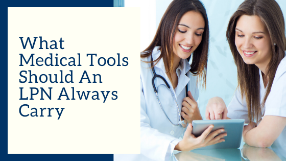 What Medical Tools Should An LPN Always Carry