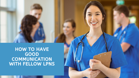 How To Have Good Communication With Fellow LPNs