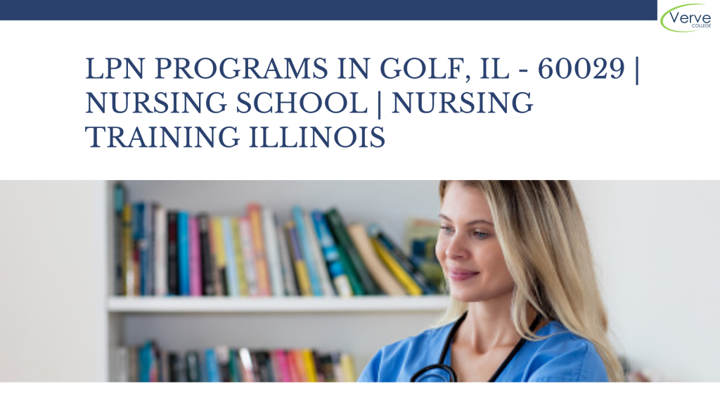 LPN Programs in Golf, IL - 60029 _ Nursing School _ Nursing Training Illinois
