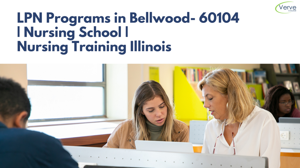 LPN Programs in Bellwood, IL - 60104 Nursing School Nursing Training Illinois