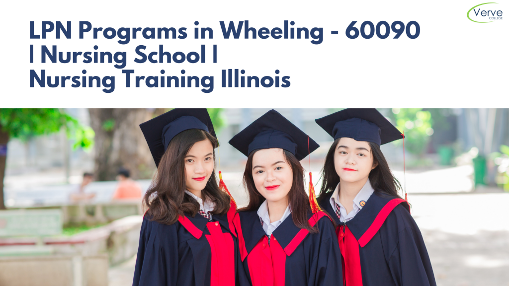 LPN Programs in Wheeling, IL - 60090 Nursing School Nursing Training Illinois