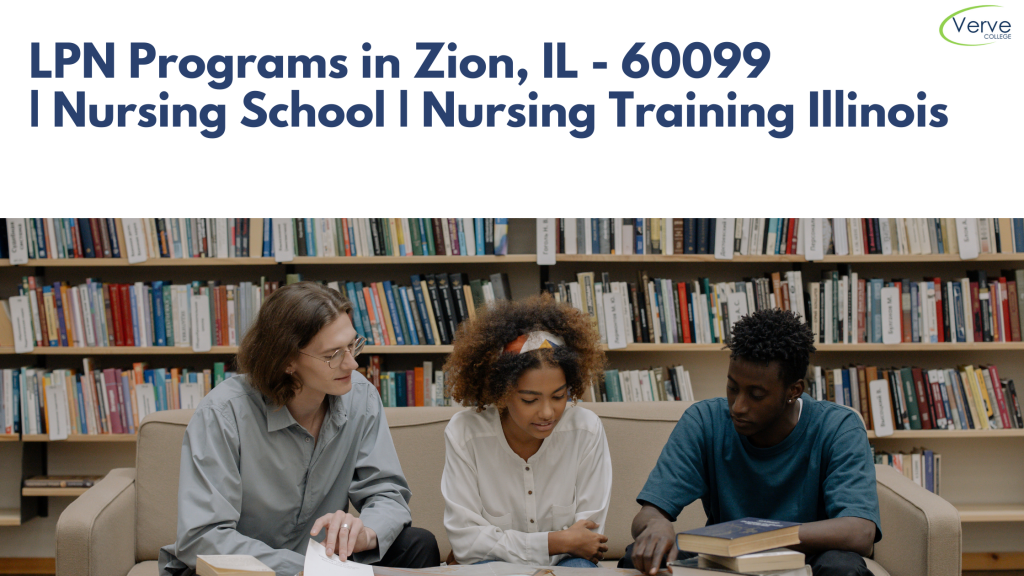 LPN Programs in Zion, IL - 60099 Nursing School Nursing Training Illinois