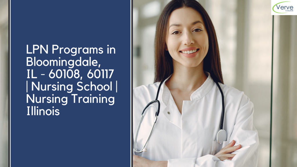 LPN Programs in Bloomingdale, IL - 60108, 60117 Nursing School Nursing Training Illinois