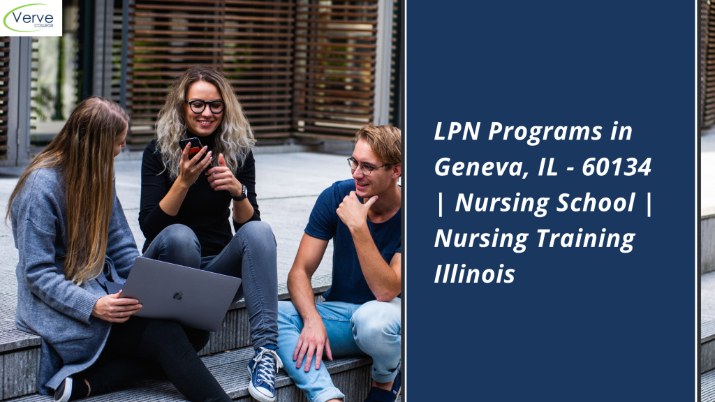 LPN Programs in Geneva, IL - 60134 Nursing School Nursing Training Illinois