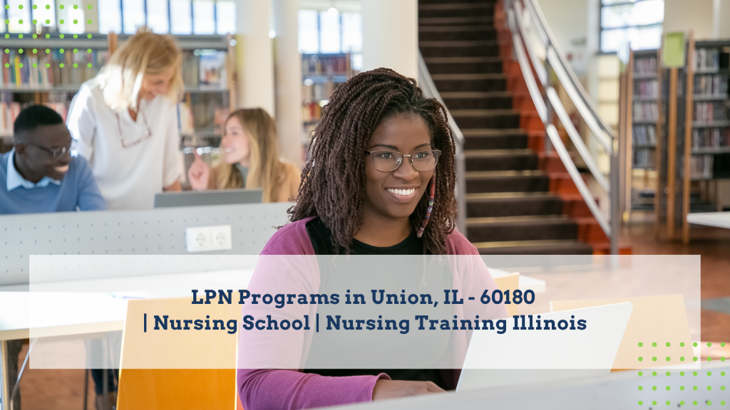 LPN Programs in Union, IL - 60180 Nursing School Nursing Training Illinois