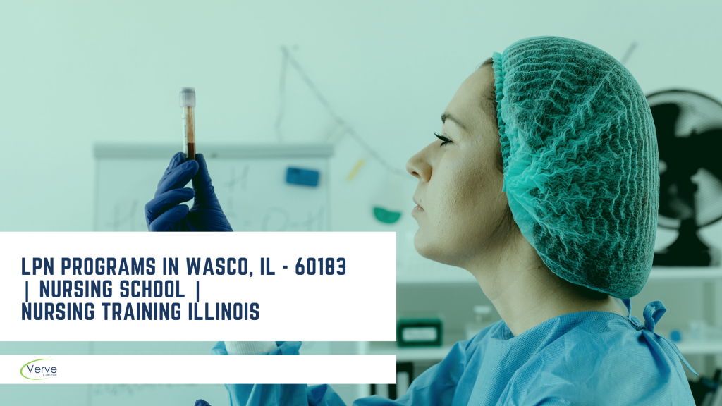 LPN Programs in Wasco, IL - 60183 Nursing School Nursing Training Illinois