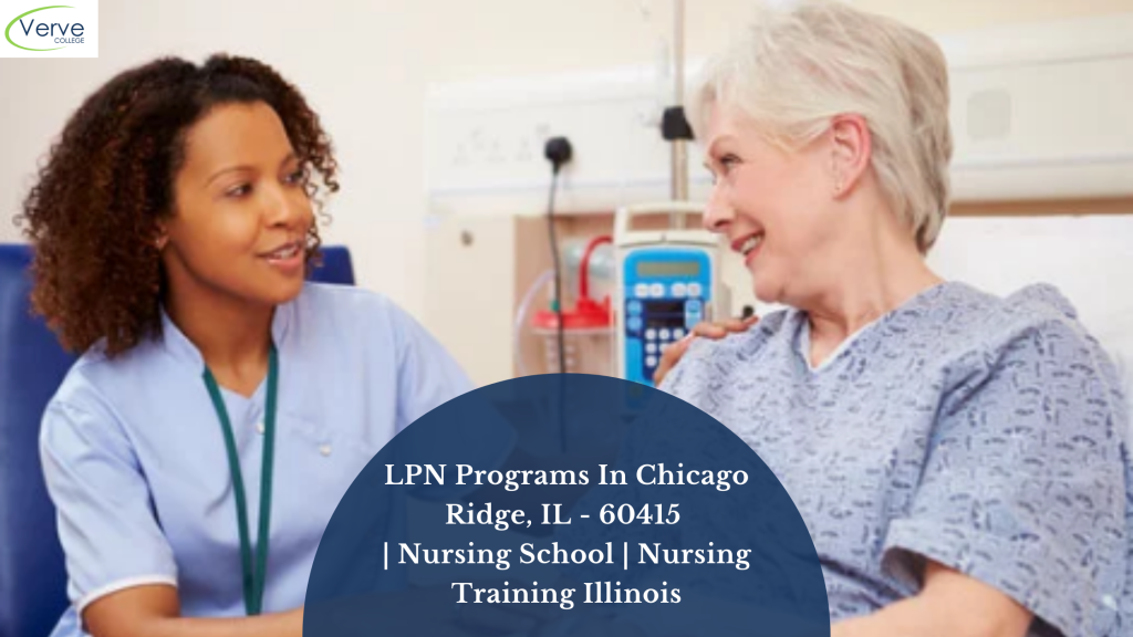 LPN Programs In Chicago Ridge, IL - 60415 Nursing School Nursing Training Illinois