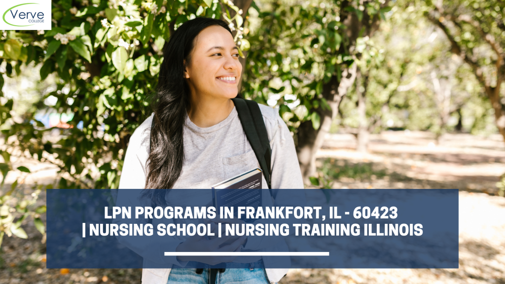 LPN Programs In Frankfort, IL - 60423 Nursing School Nursing Training Illinois
