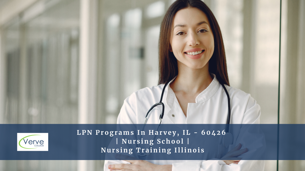 LPN Programs In Harvey, IL - 60426 Nursing School Nursing Training Illinois