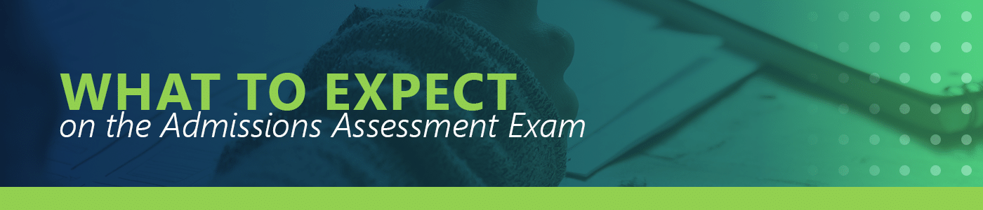 What to Expect on the Admissions Assessment Exam