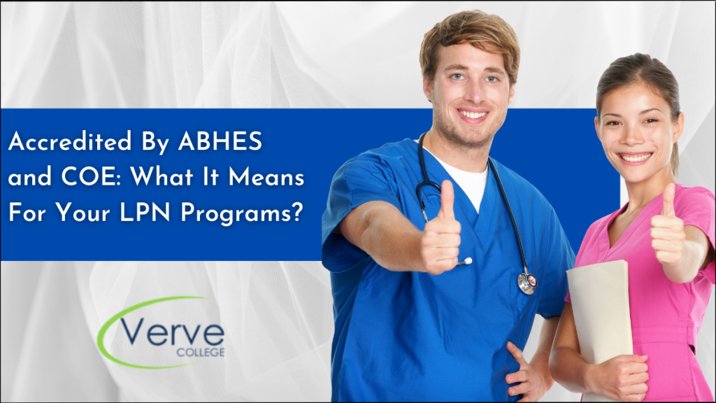 Accredited By ABHES and COE What It Means For Your LPN Programs