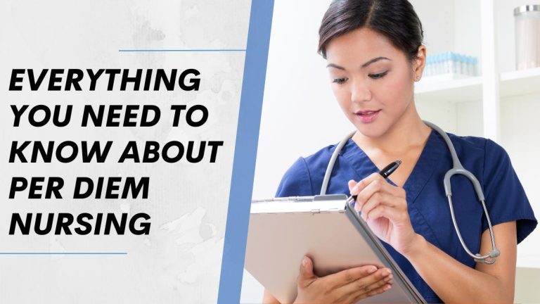 All About Per Diem Nursing And Its Benefits And Advantages 