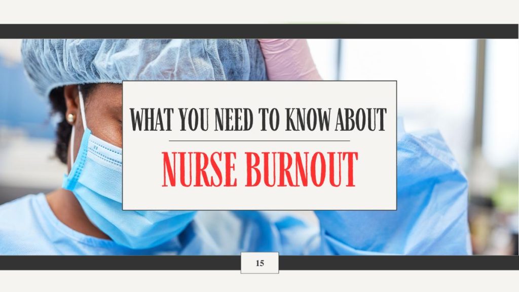 What You Need to Know About Nurse Burnout?