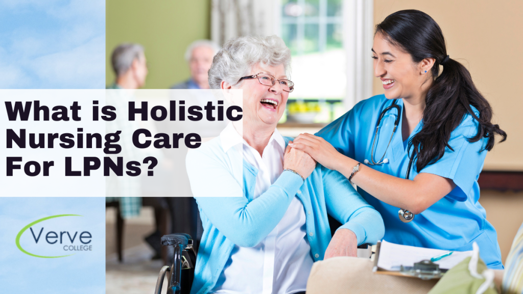 What is Holistic Nursing Care For LPNs