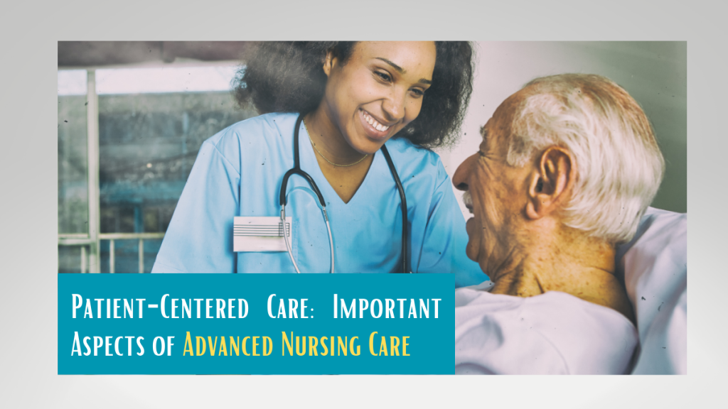 Patient-Centered Care: Important Aspect of Advanced Nursing Care