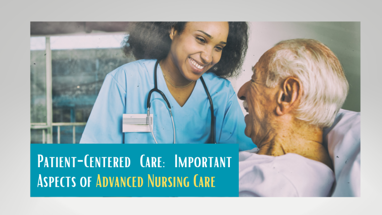 Patient-Centered Care: Important Aspect Of Advanced Nursing Care