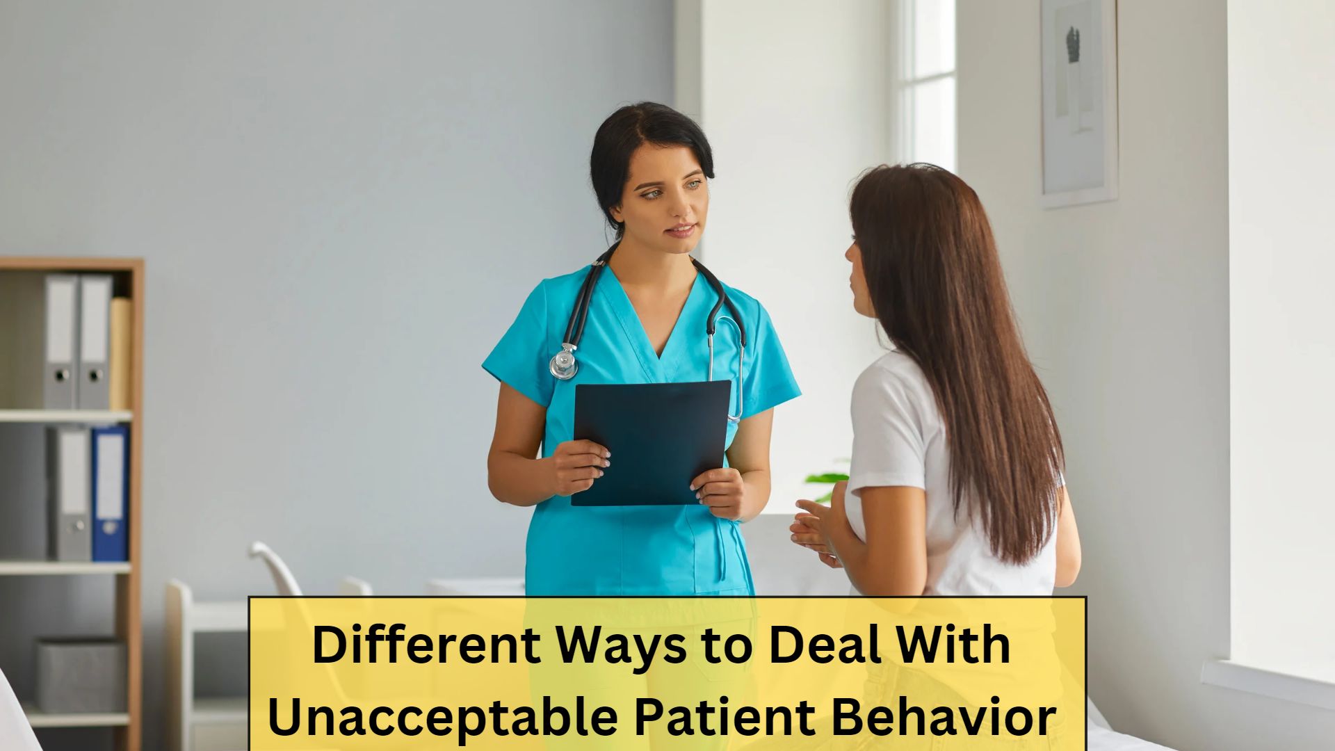 Ways to Deal With Unacceptable Patient Behavior