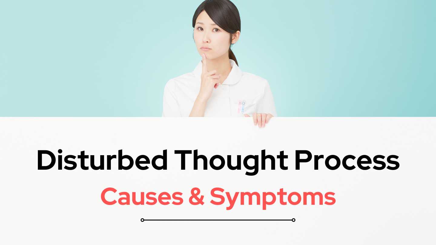 Disturbed Thought Process: Causes & Symptoms