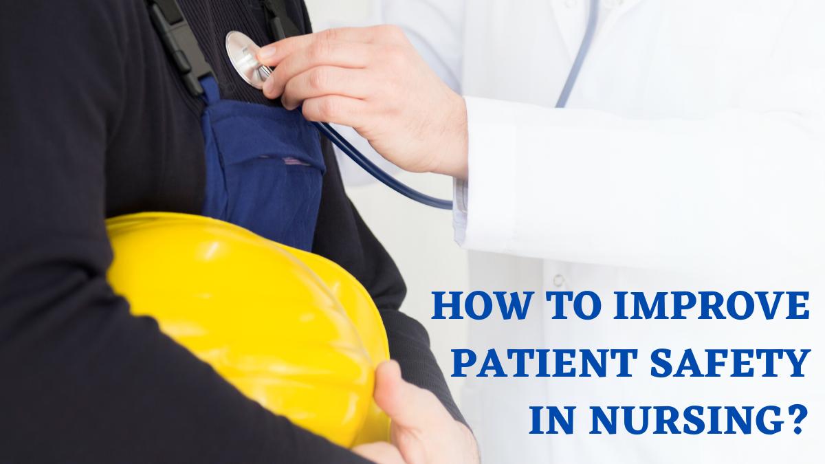 How to Improve Patient Safety in Nursing?