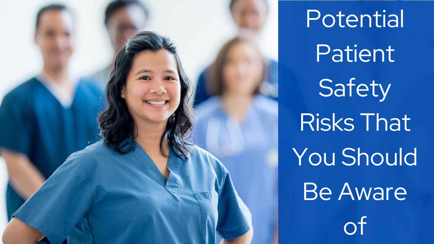 Potential Patient Safety Risks That You Should Be Aware of