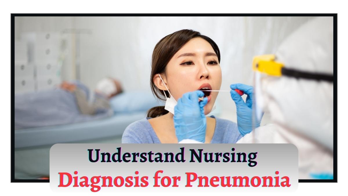Understand Nursing Diagnosis For Pneumonia