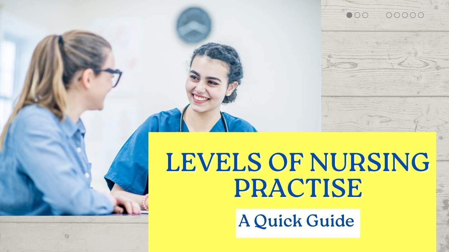 Levels of Nursing Practice- A Quick Guide