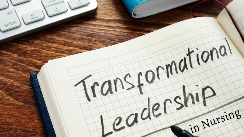 Transformational Leadership in Nursing with Examples