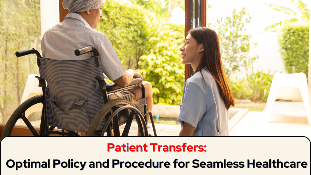 Patient Transfers Optimal Policy and Procedure for Seamless Healthcare