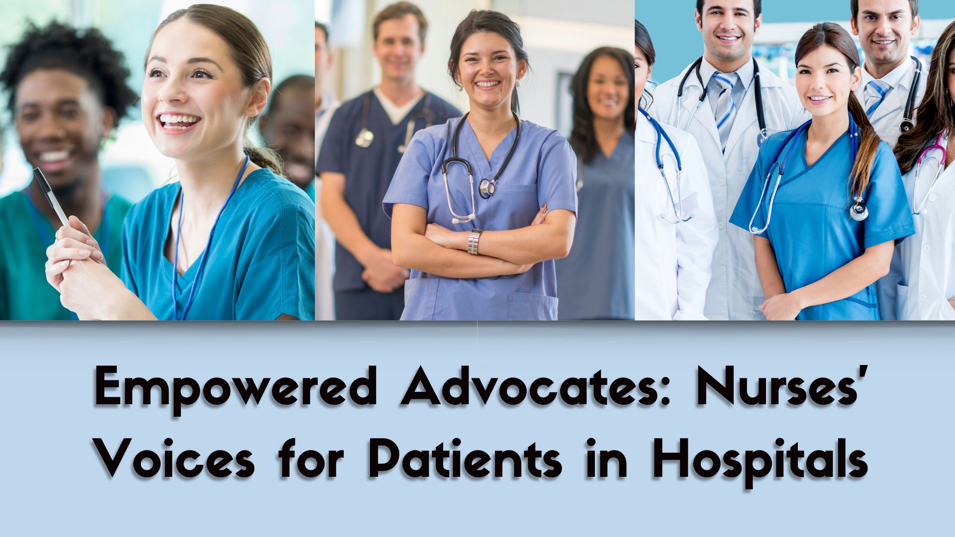 Empowered Advocates: Nurses’ Voices for Patients in Hospitals