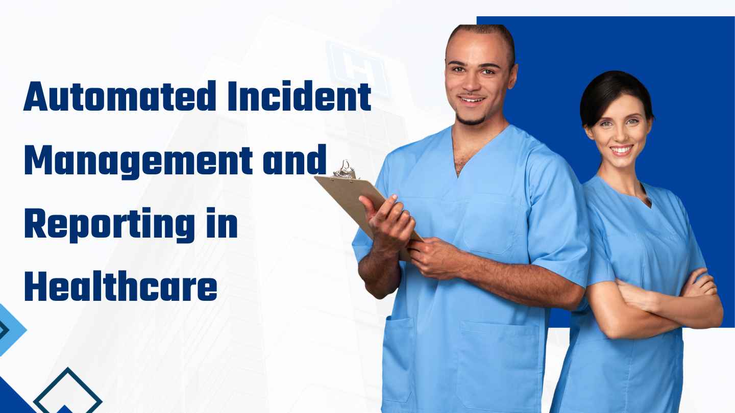 Revolutionizing Healthcare: Automated Incident Management and Reporting