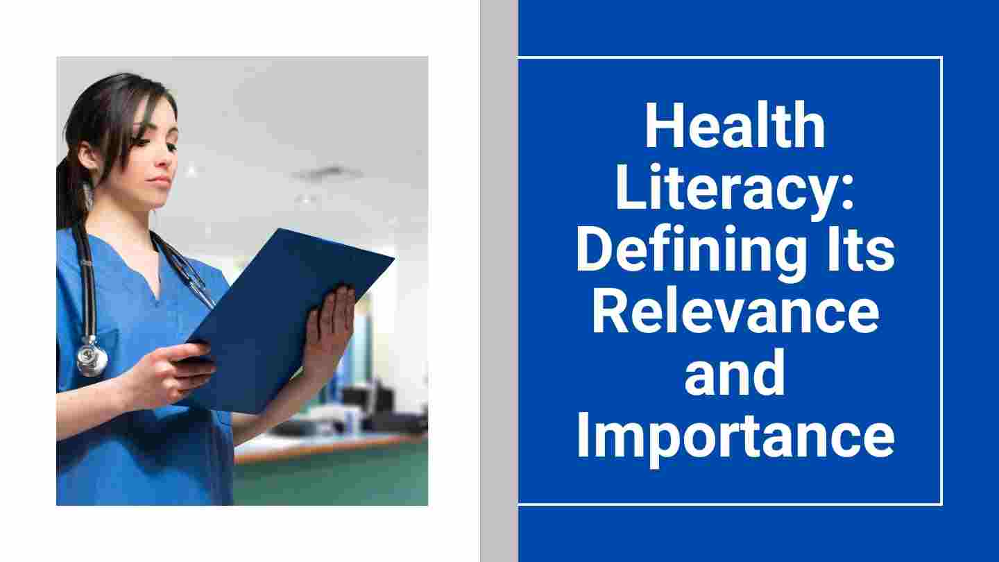 Health Literacy: Defining Its Relevance and Importance