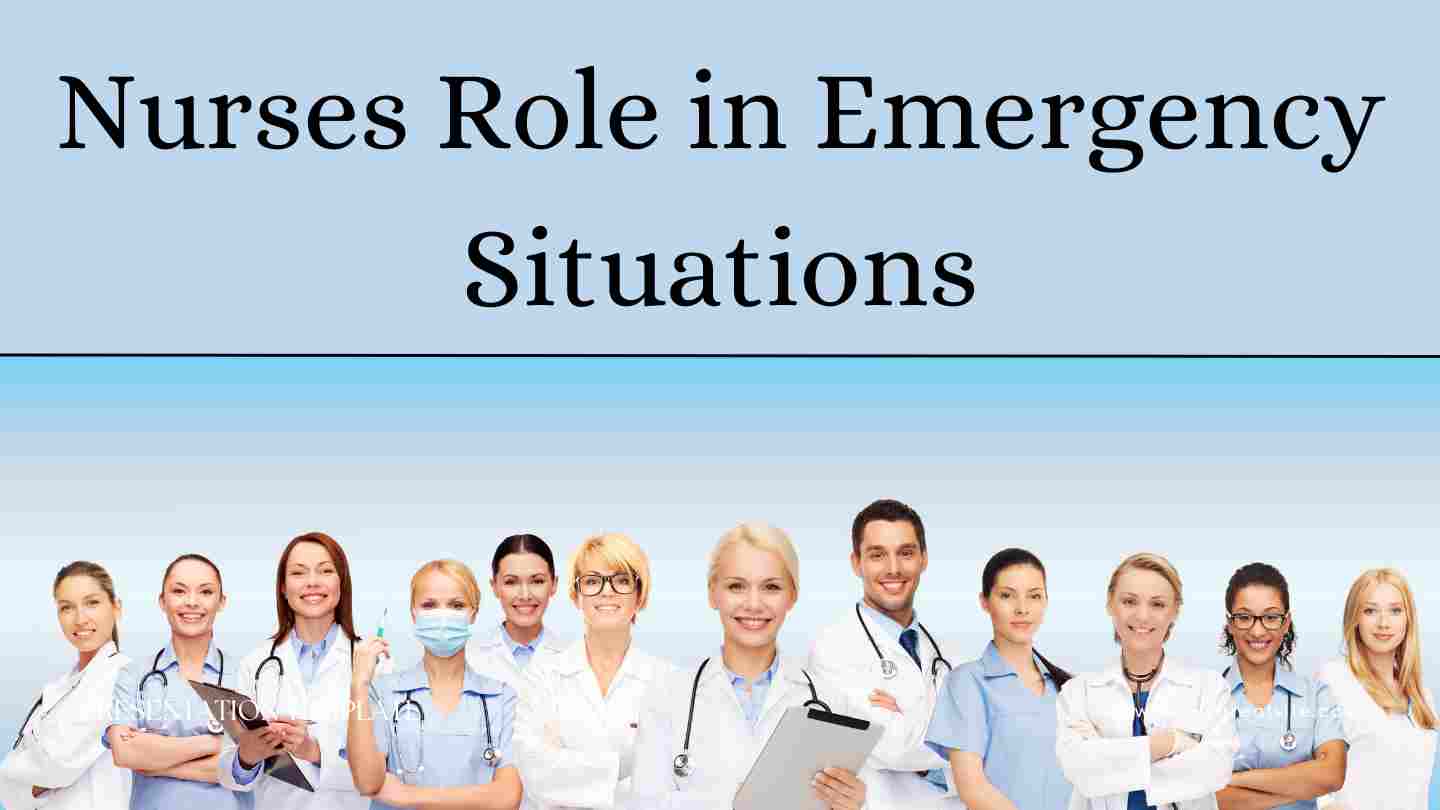 Examine Nurse’s Role in Emergency Situations