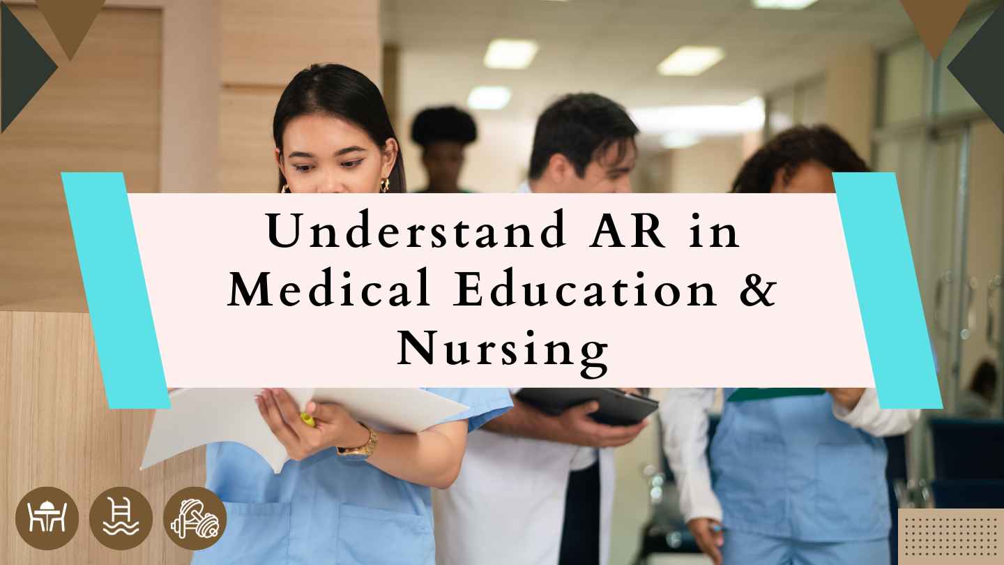 Understand AR in Medical Education & Nursing
