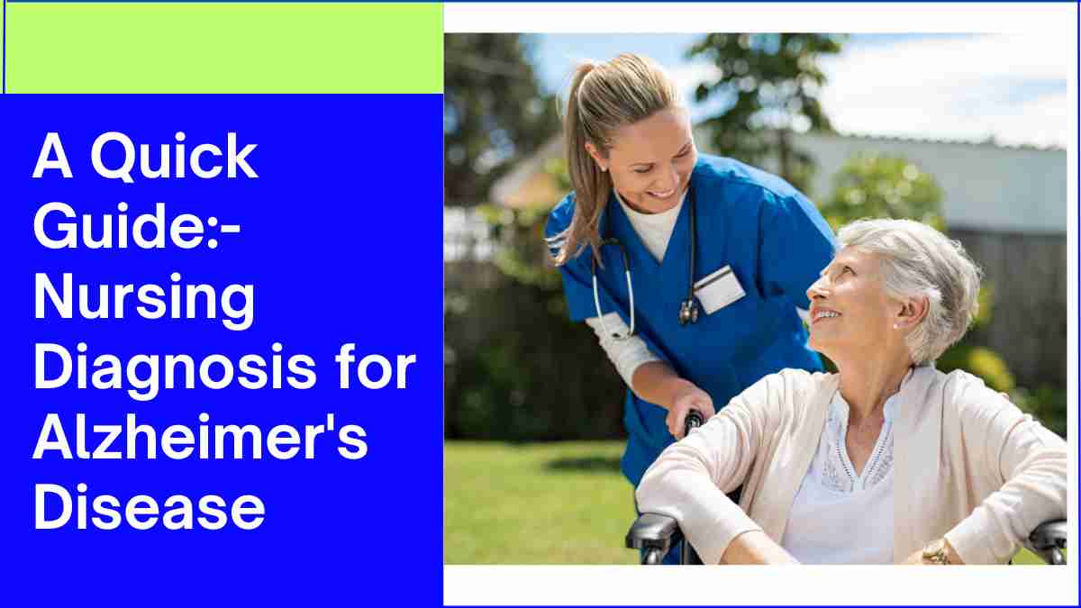 A Quick Guide:- Nursing Diagnosis for Alzheimer’s Disease
