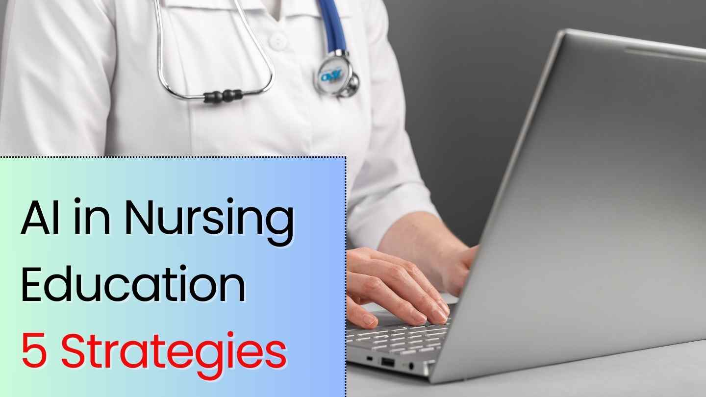 AI in Nursing Education: Five Strategies