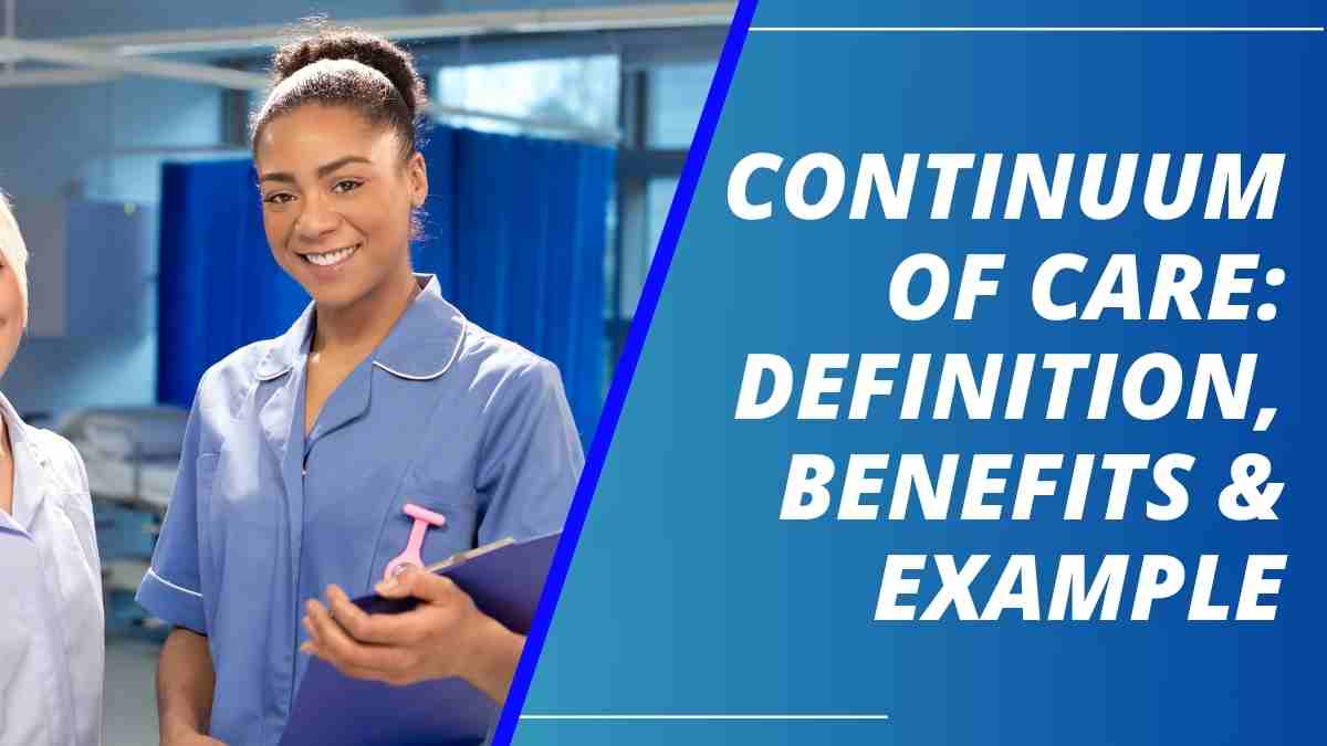 Continuum of Care: Definition, Benefits & Example