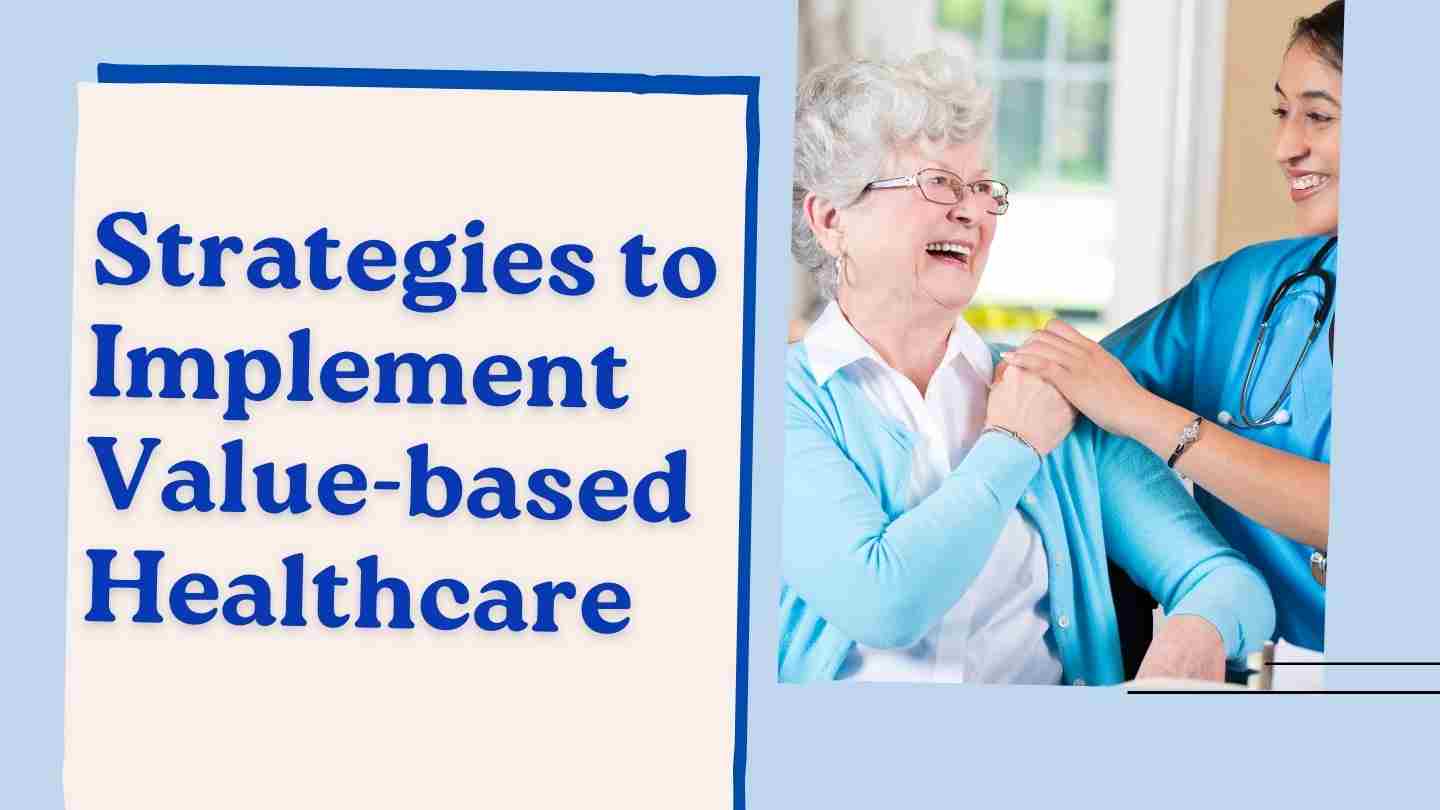 Strategies to Implement Value-based Healthcare