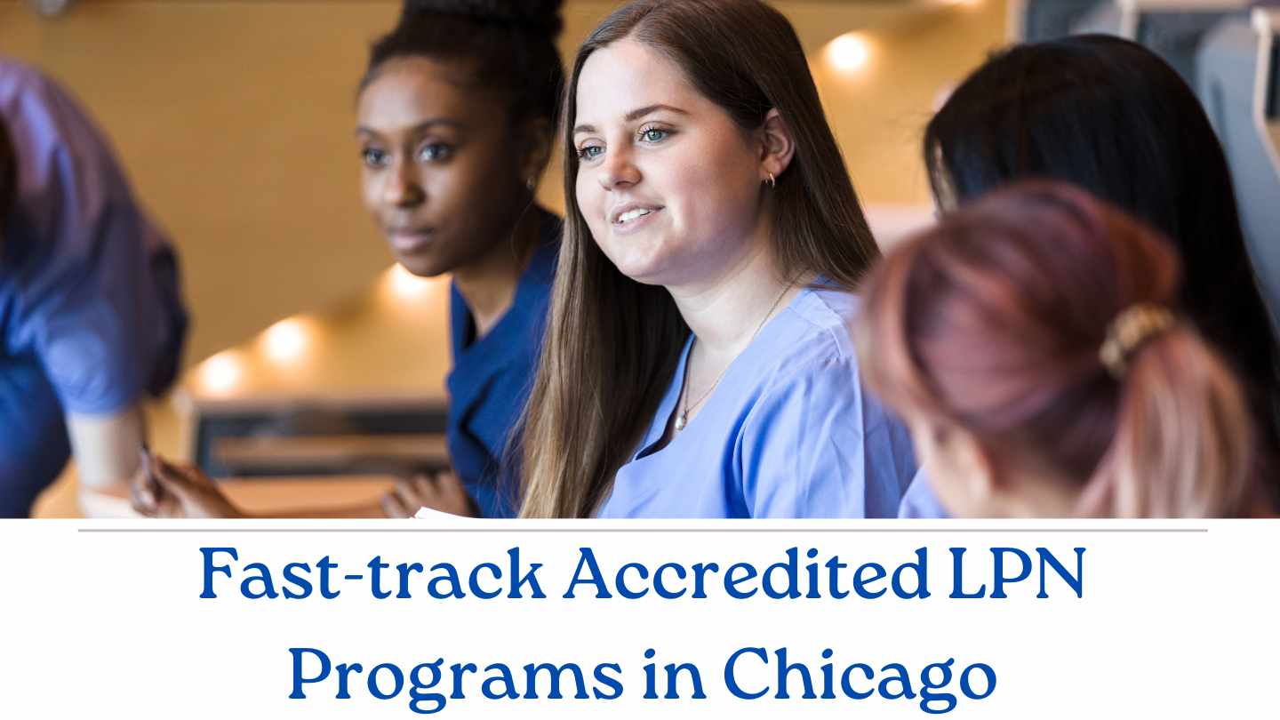 Fast-track Accredited LPN Programs in Chicago