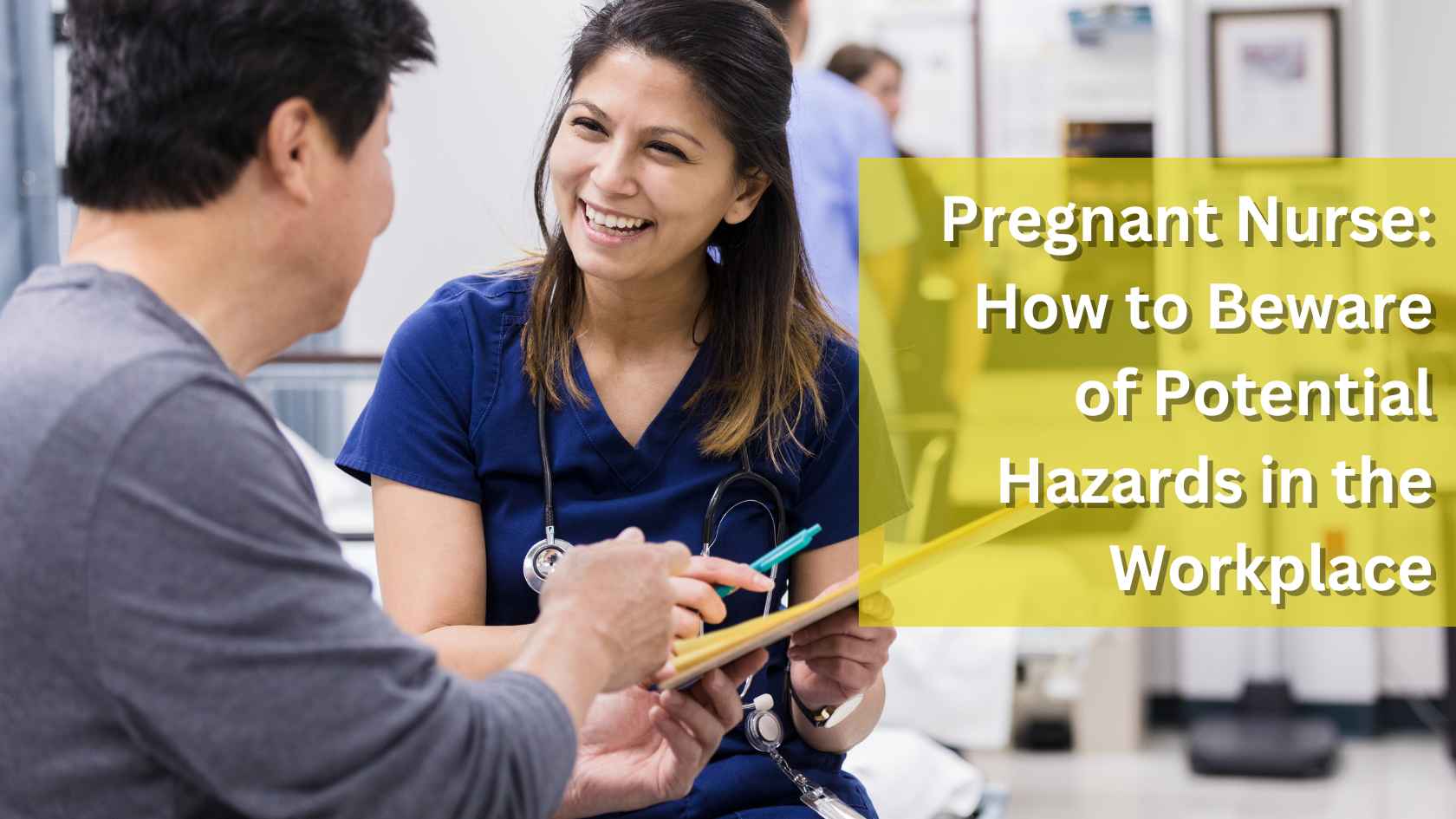 Pregnant Nurse: How to Beware of Potential Hazards in the Workplace?