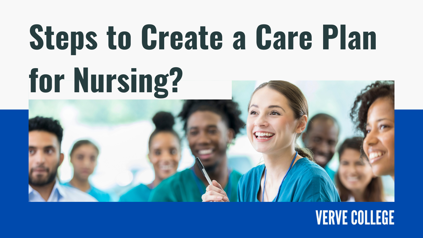 What are the Steps to Create a Care Plan for Nursing?