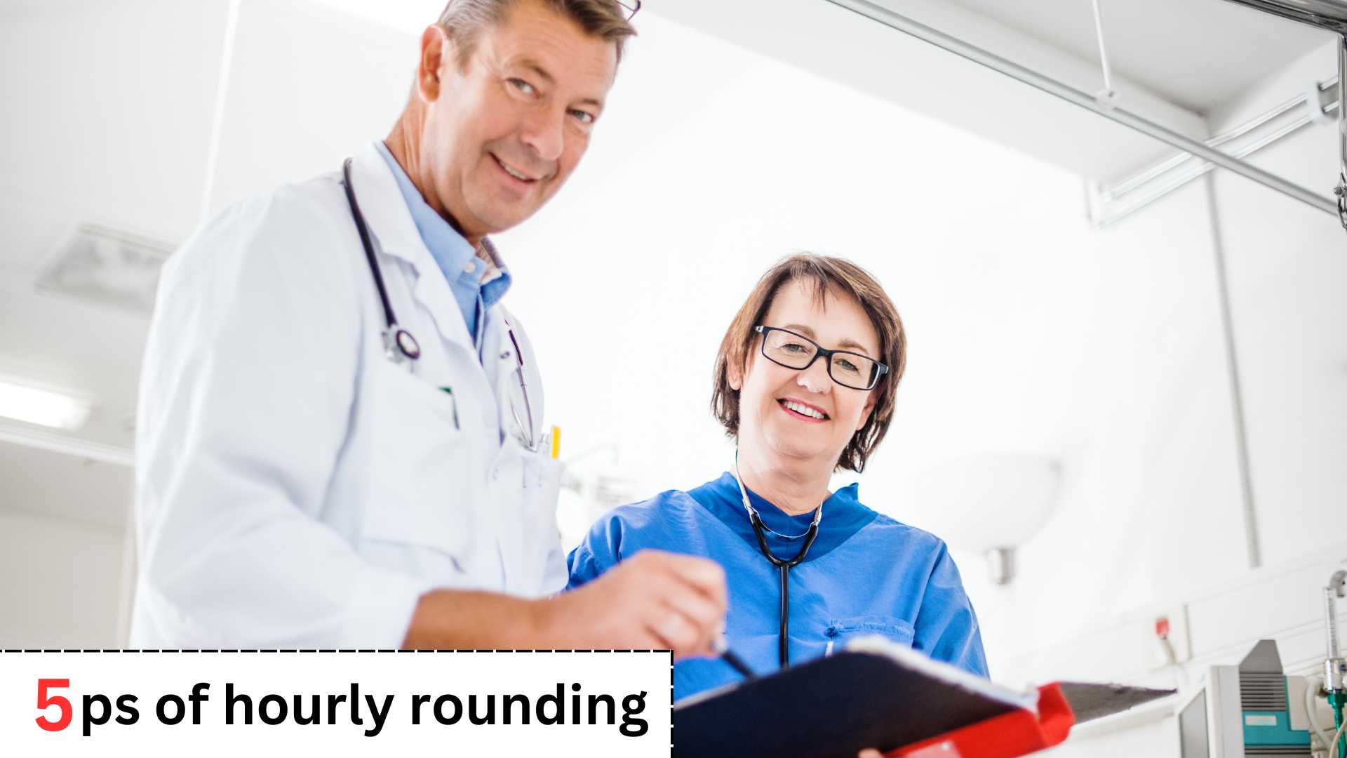 Get to Know the Five Ps of Hourly Rounding for LPNs